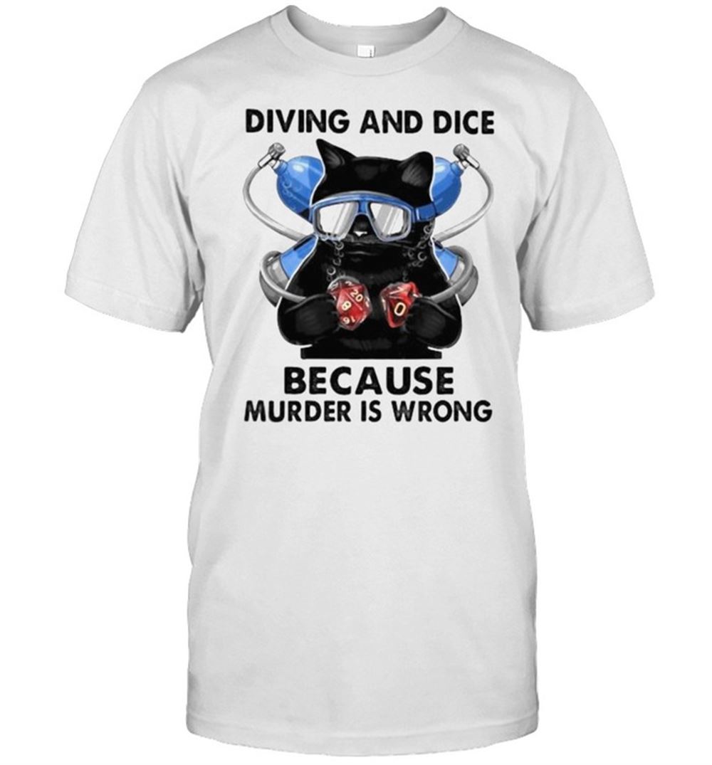 Best Diving And Dice Because Murder Is Wrong Cat Shirt 