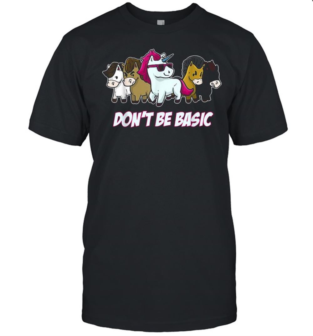 Amazing Dont Be Basic Einzigartigkeit Einhorn T-shirt 