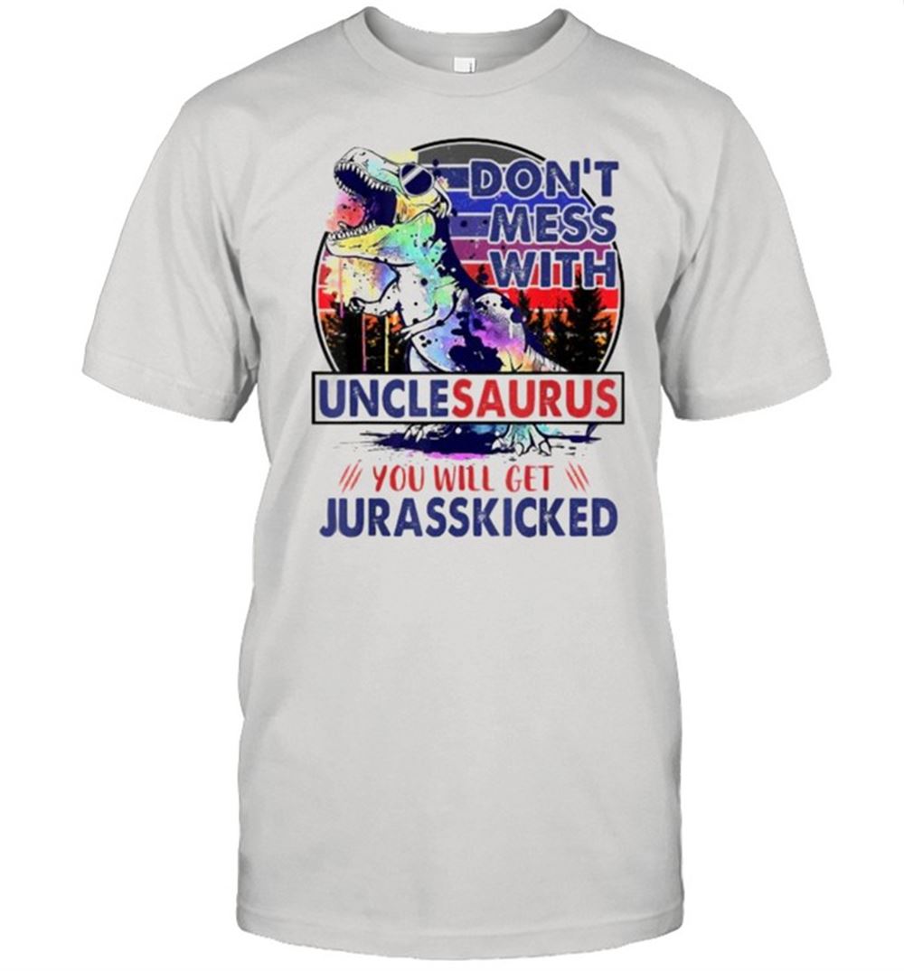 Interesting Dont Mess With Unclesaurus Youll Get Jurasskicked Vintage Watercolor Shirt 