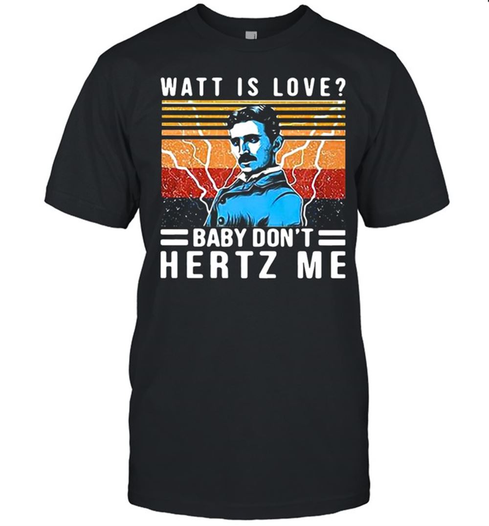 Attractive Electric Yugoloo Watt Is Love Baby Dont Hertz Me Vintage Retro T-shirt 