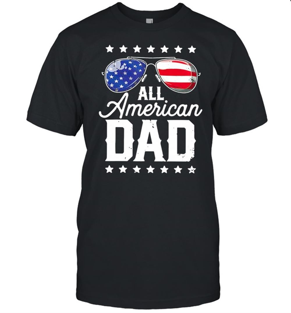 Limited Editon Fathers Day 2021 All American Dad Shirt 