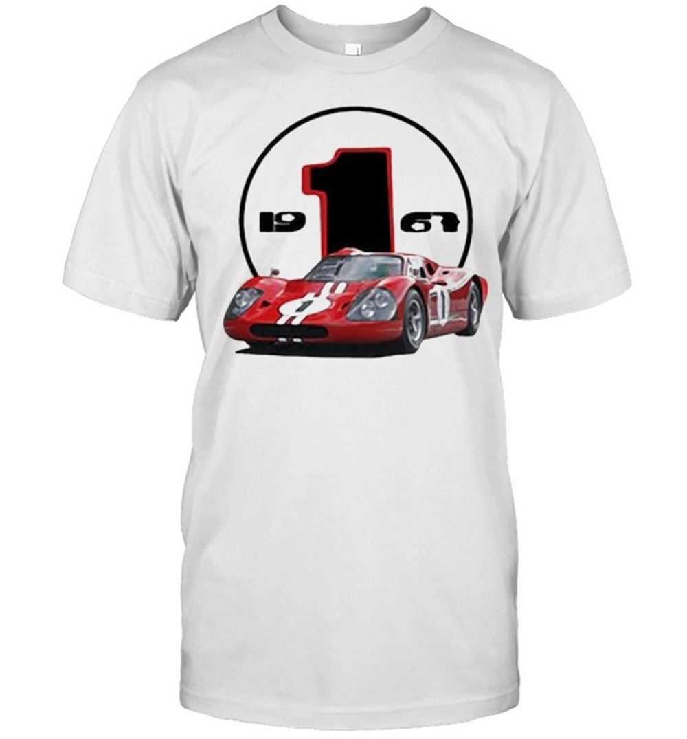 Amazing Ford Gt40 Mark Iv Le Mans 1967 Shirt 