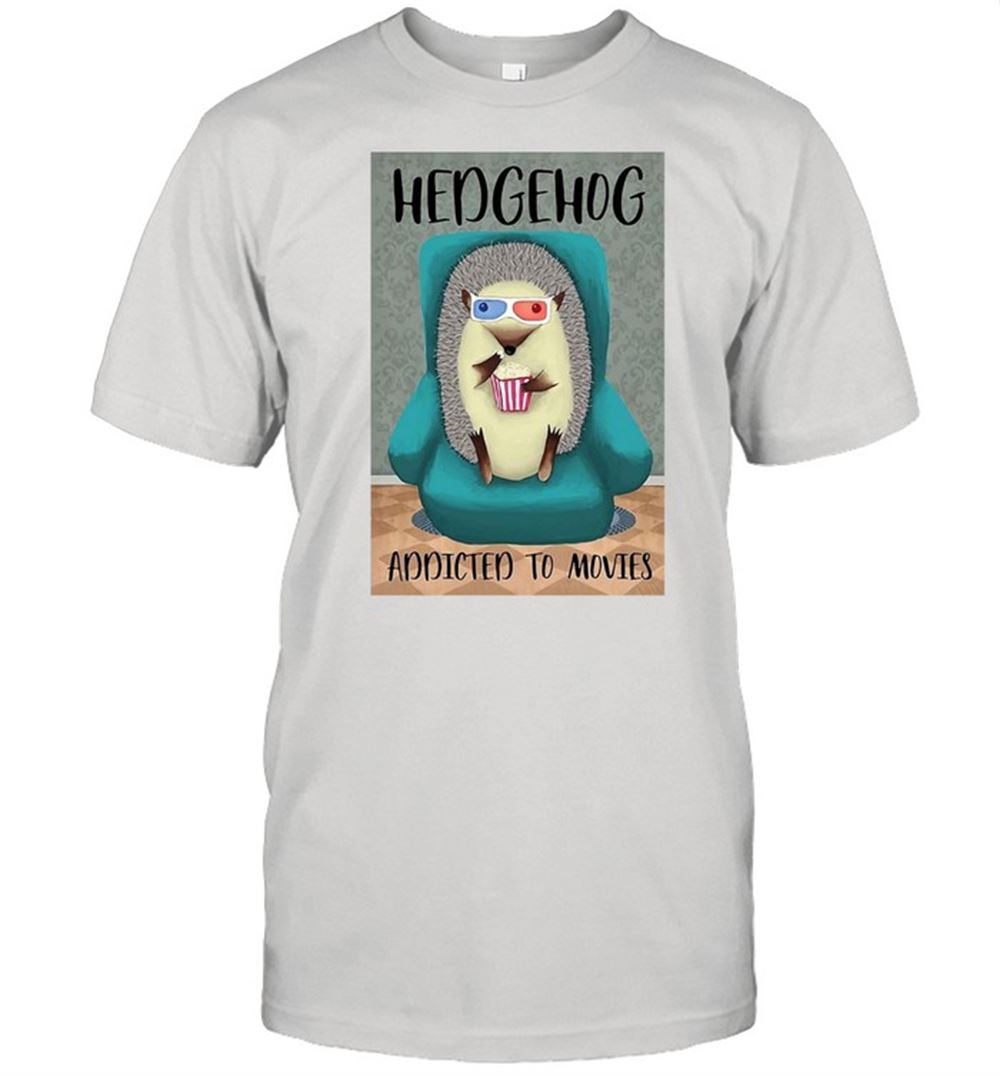 Amazing Hedgehog Addicted To Movies T-shirt 