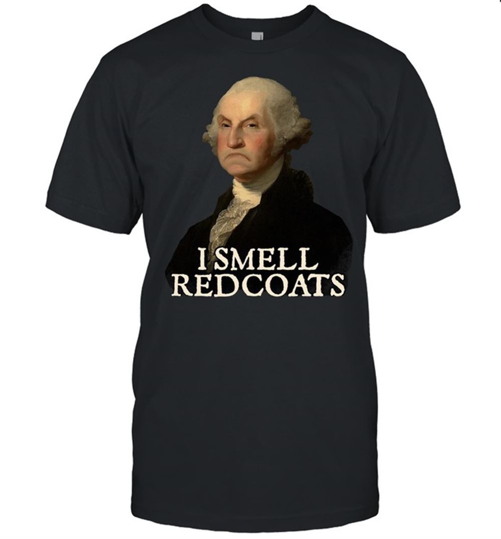 Attractive I Smell Redcoats George Washington T-shirt 