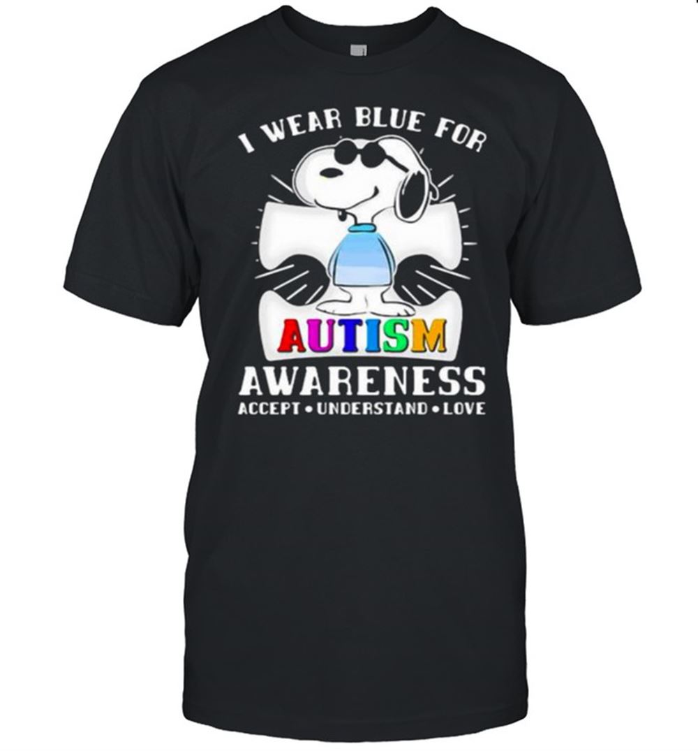 High Quality I Wear Blue For Autism Awareness Accept Understand Love Snoopy Shirt 