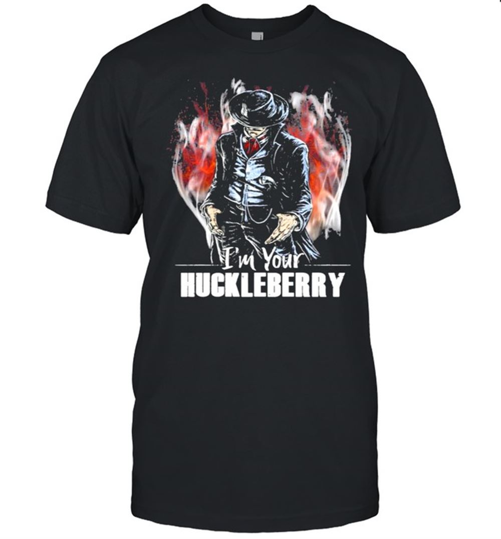 Gifts Im Your Huckleberry 2021 Shirt 