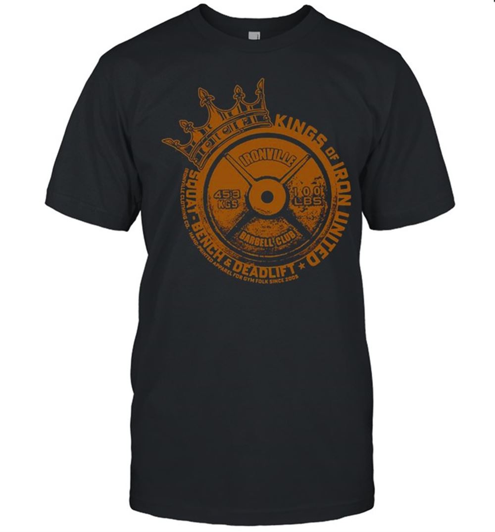 Happy Ironville Kings Of Iron United Squat Bench Deadlift Shirt 