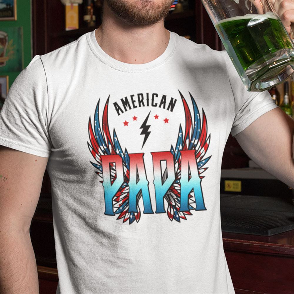 Limited Editon 4th Of July American Papa Shirt 