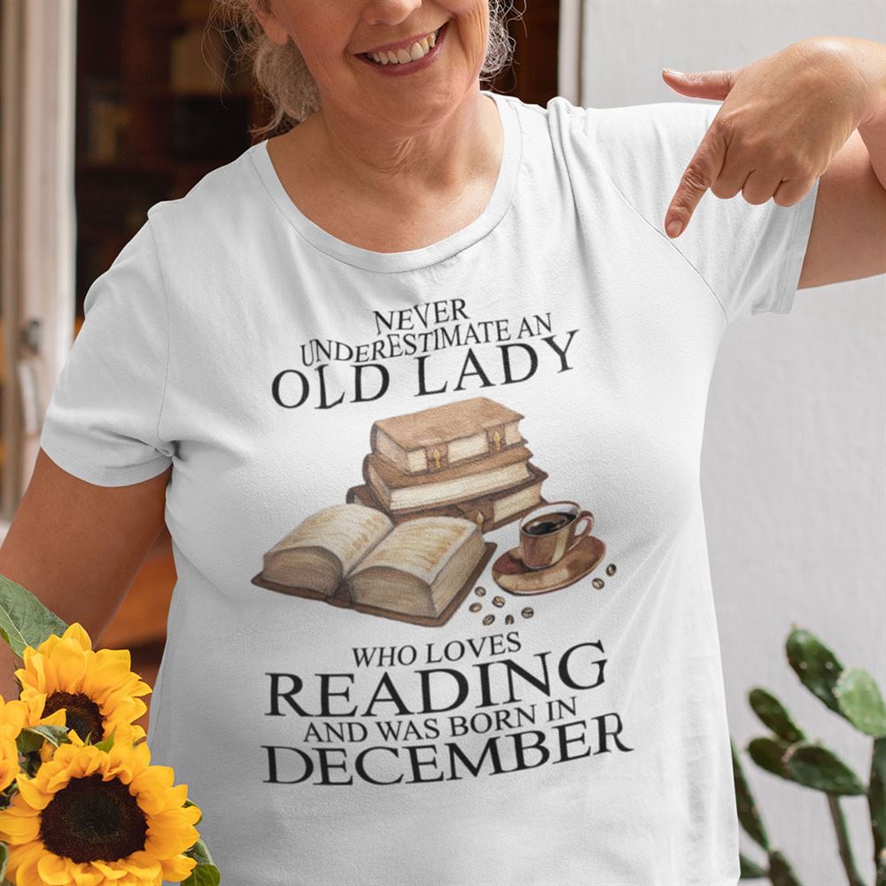 Gifts An Old Lady Loves Reading And Was Born In December Shirt 