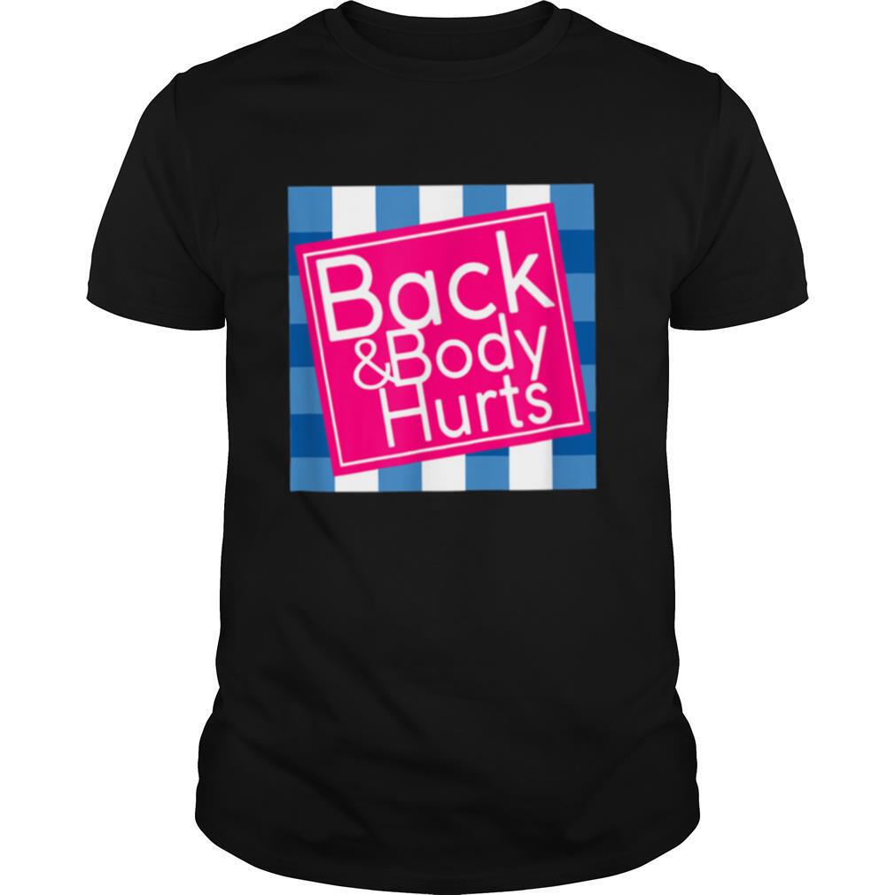 Amazing Back And Body Hurts Shirt 