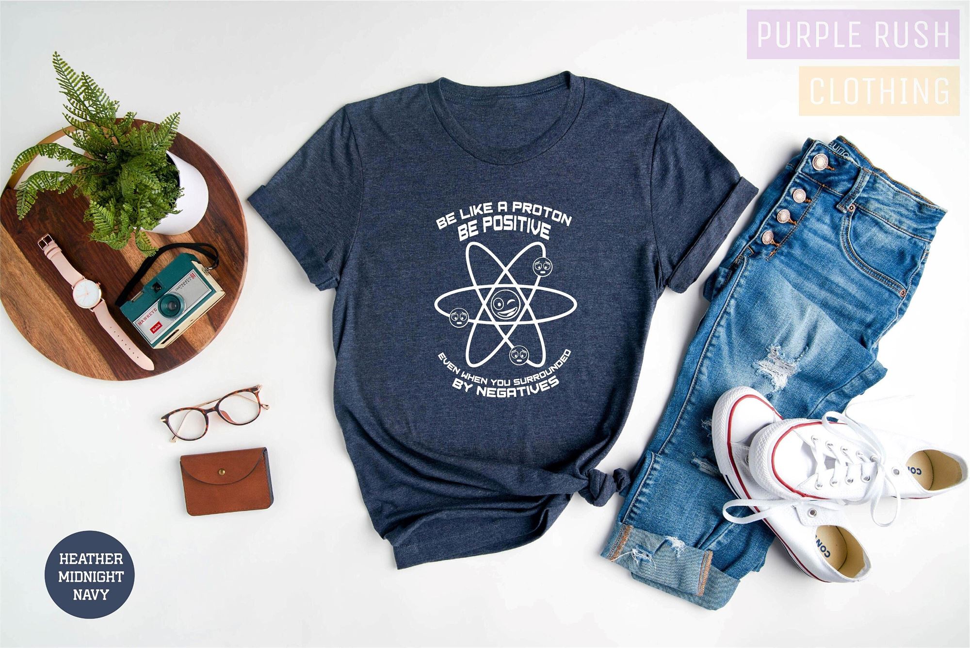 Great Be Like A Proton Shirt Teacher Shirt Positive Shirt Funny Science Shirt Chemistry Shirt Physics Shirt Stay Positive Gift For Her 