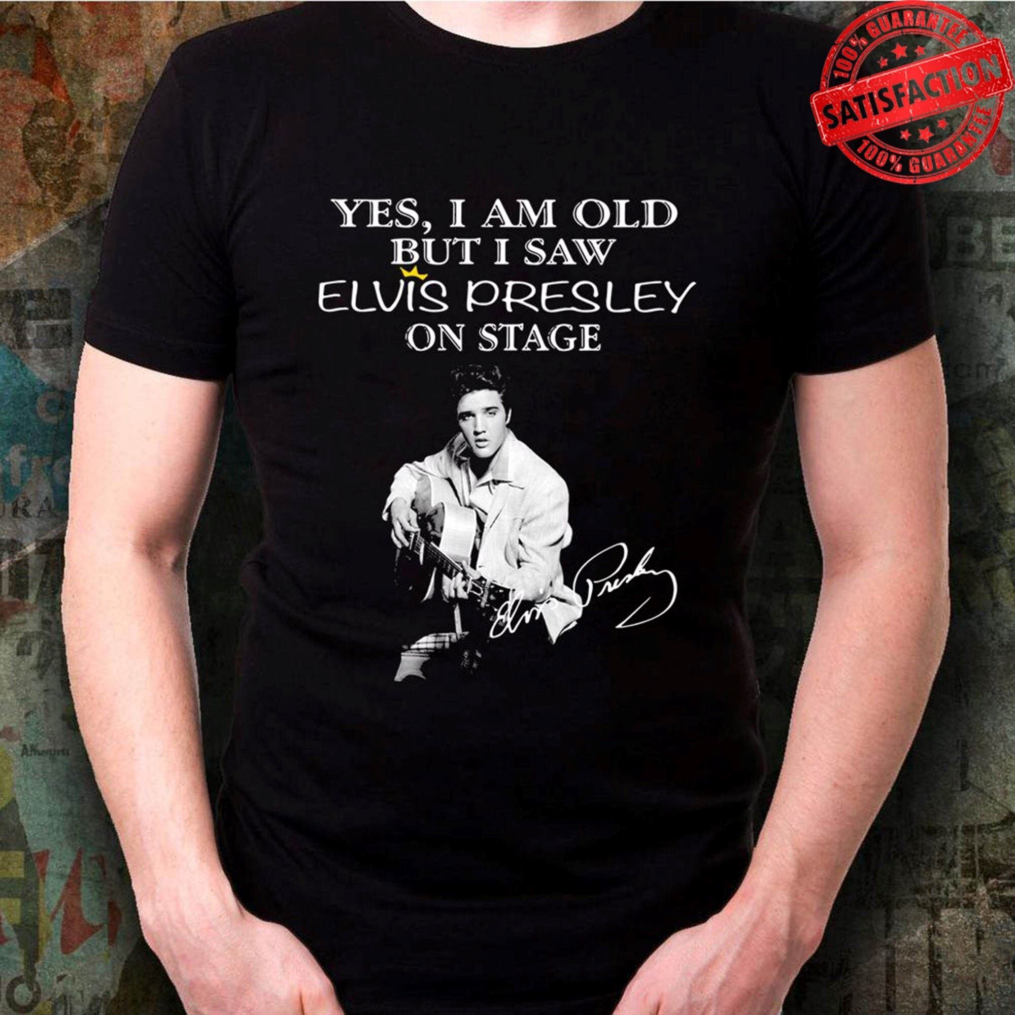 Happy Elvis Presley Shirt Yes I Am Old But I Saw Elvis Presley On Stage Signature Shirt Music Shirt Ab354 