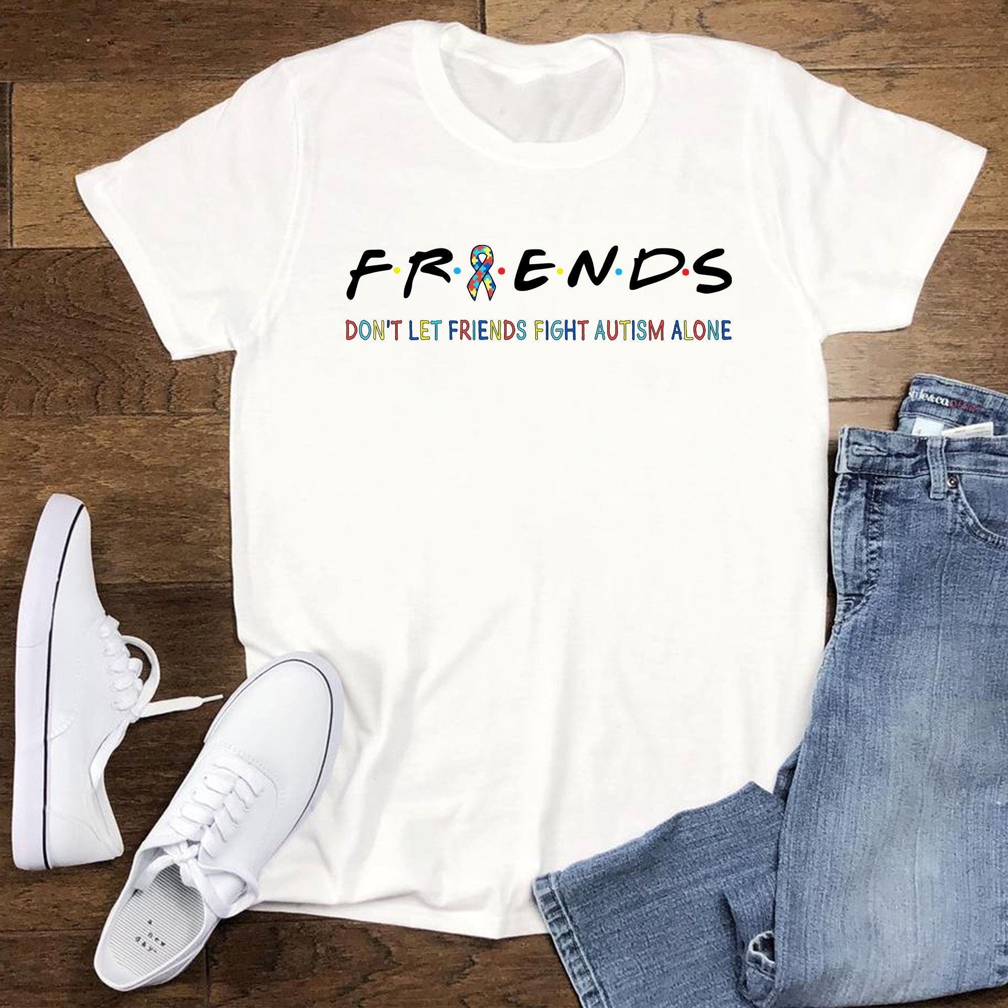 Great Friends Autism Shirt Don't Let Friends Fight Autism Alone Shirt Support Autism Shirt 