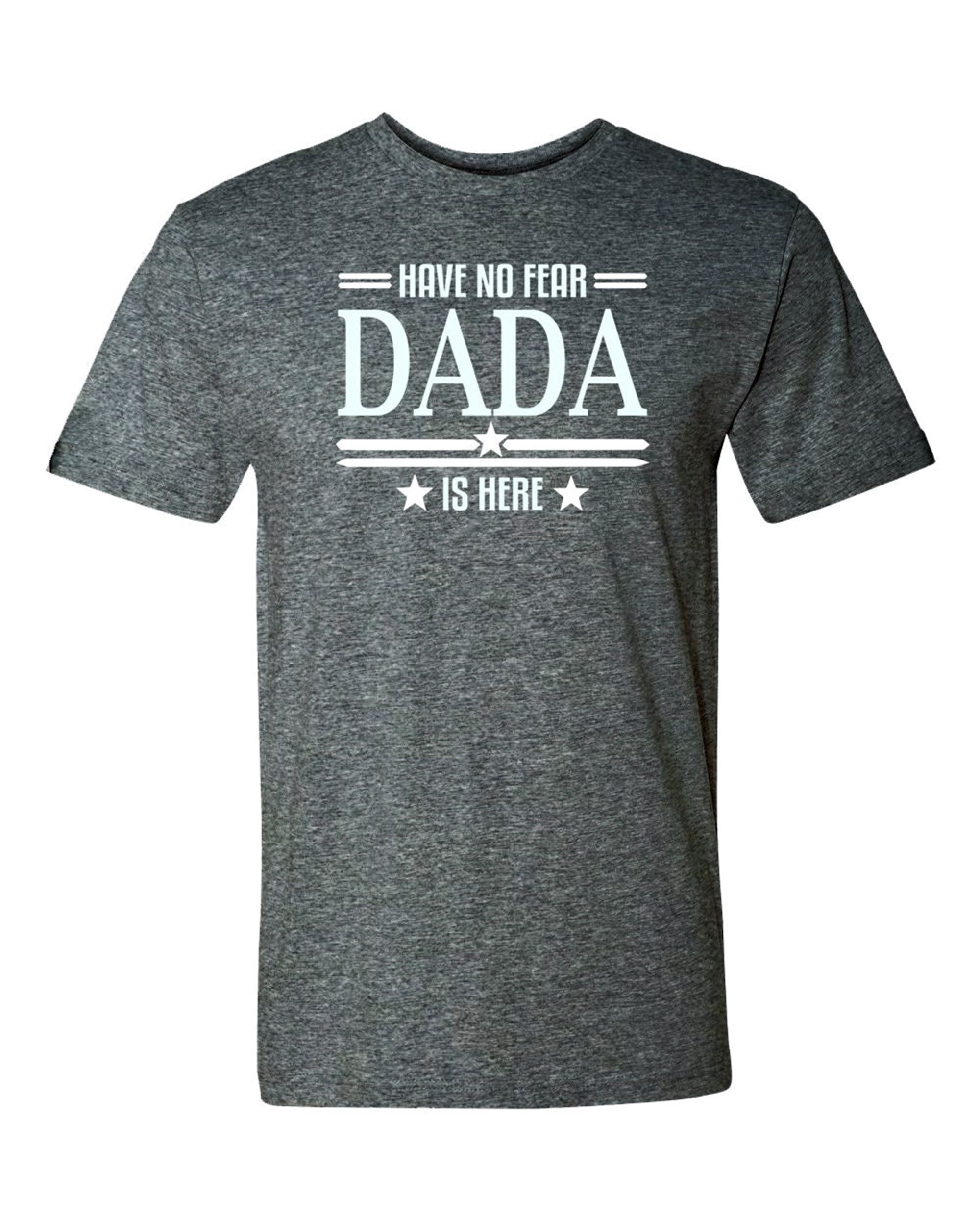 Gifts Have No Fear Dada Is Here Unisex Shirt - Dada Shirt - Dada Gift 