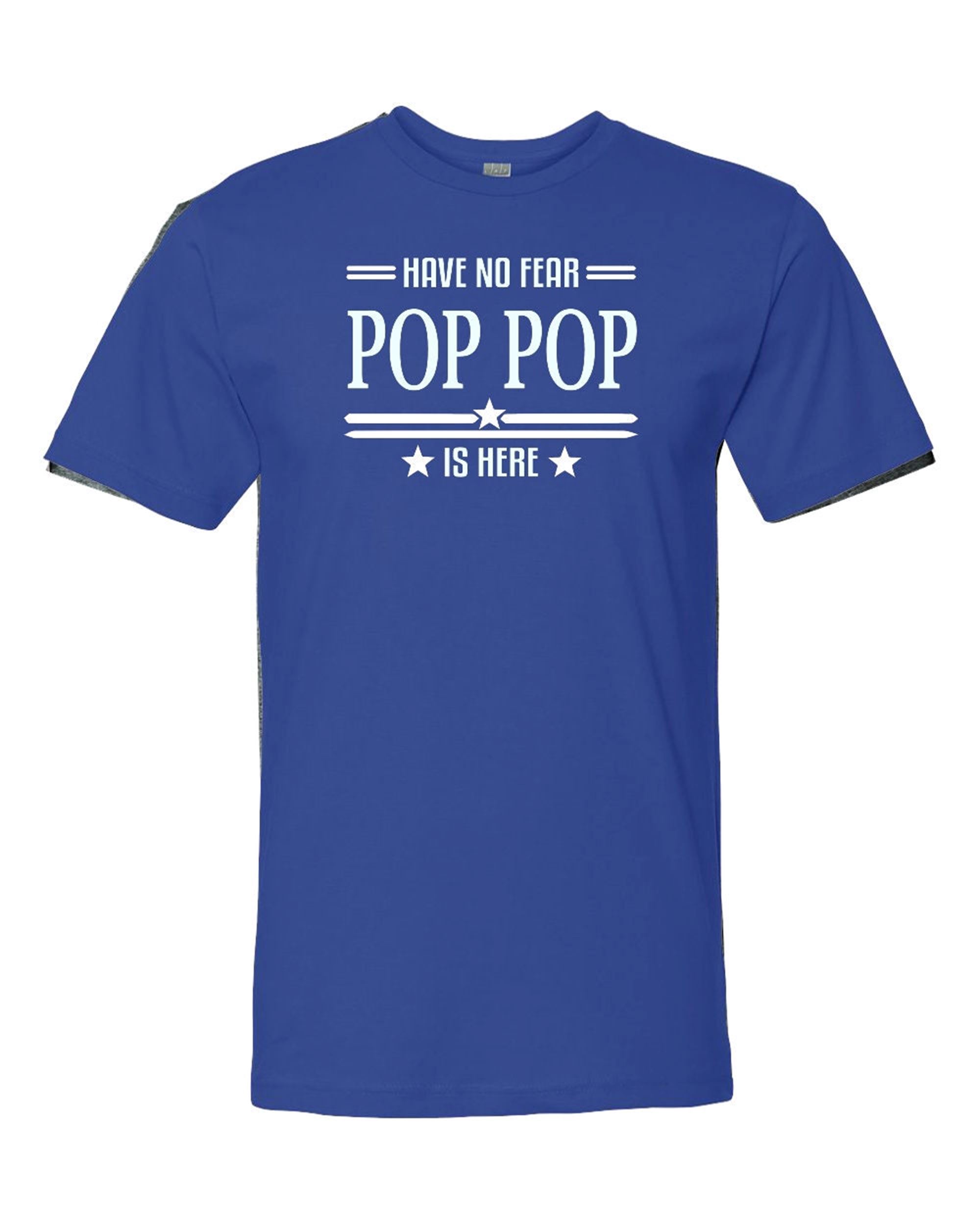 Gifts Have No Fear Pop Pop Is Here Unisex Shirt - Pop Pop Shirt - Pop Pop Gift 