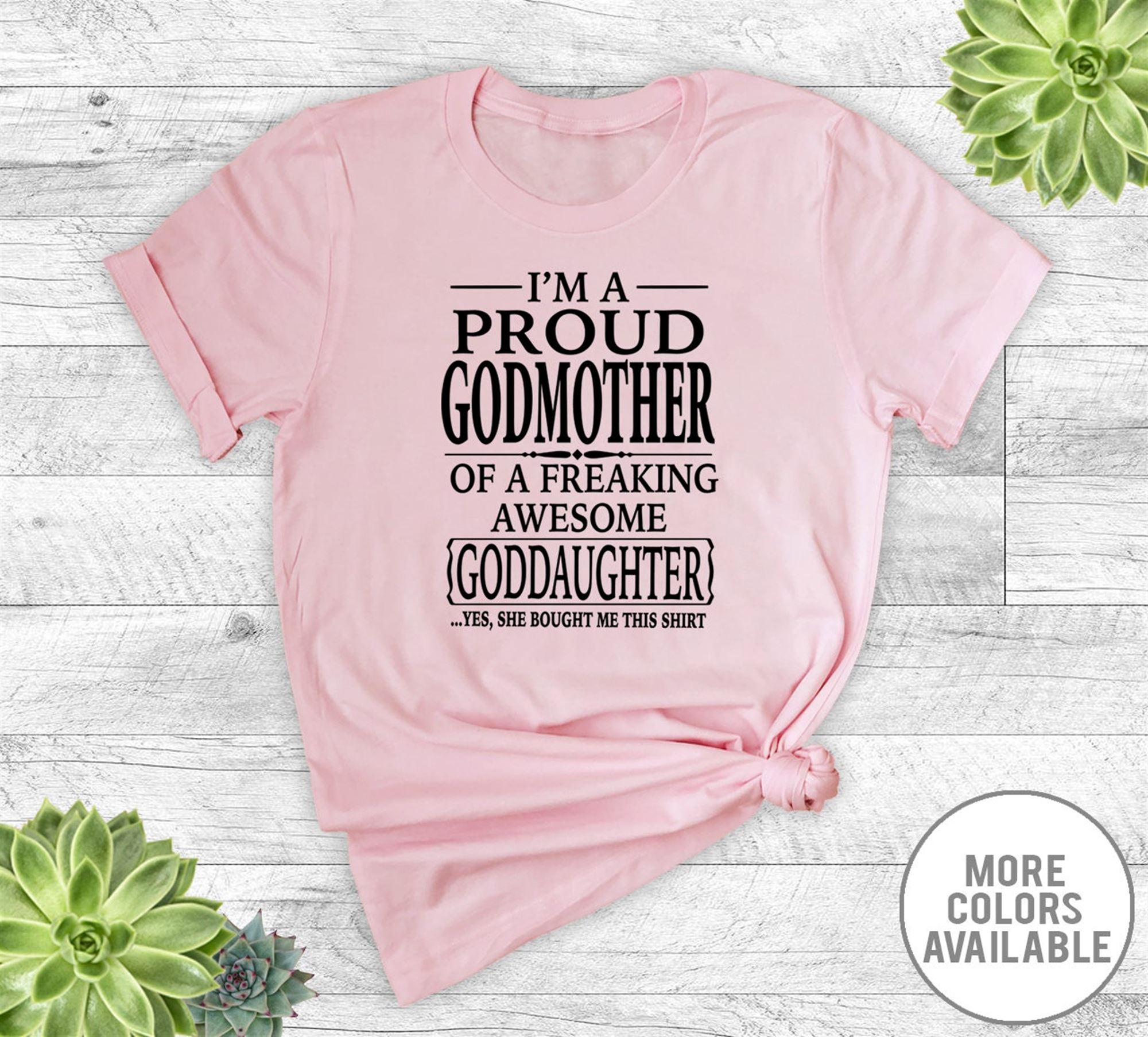 Great I'm A Proud Godmother Of A Freaking Awesome Goddaughter - Unisex T-shirt - Godmother Shirt - Godmother Gift 