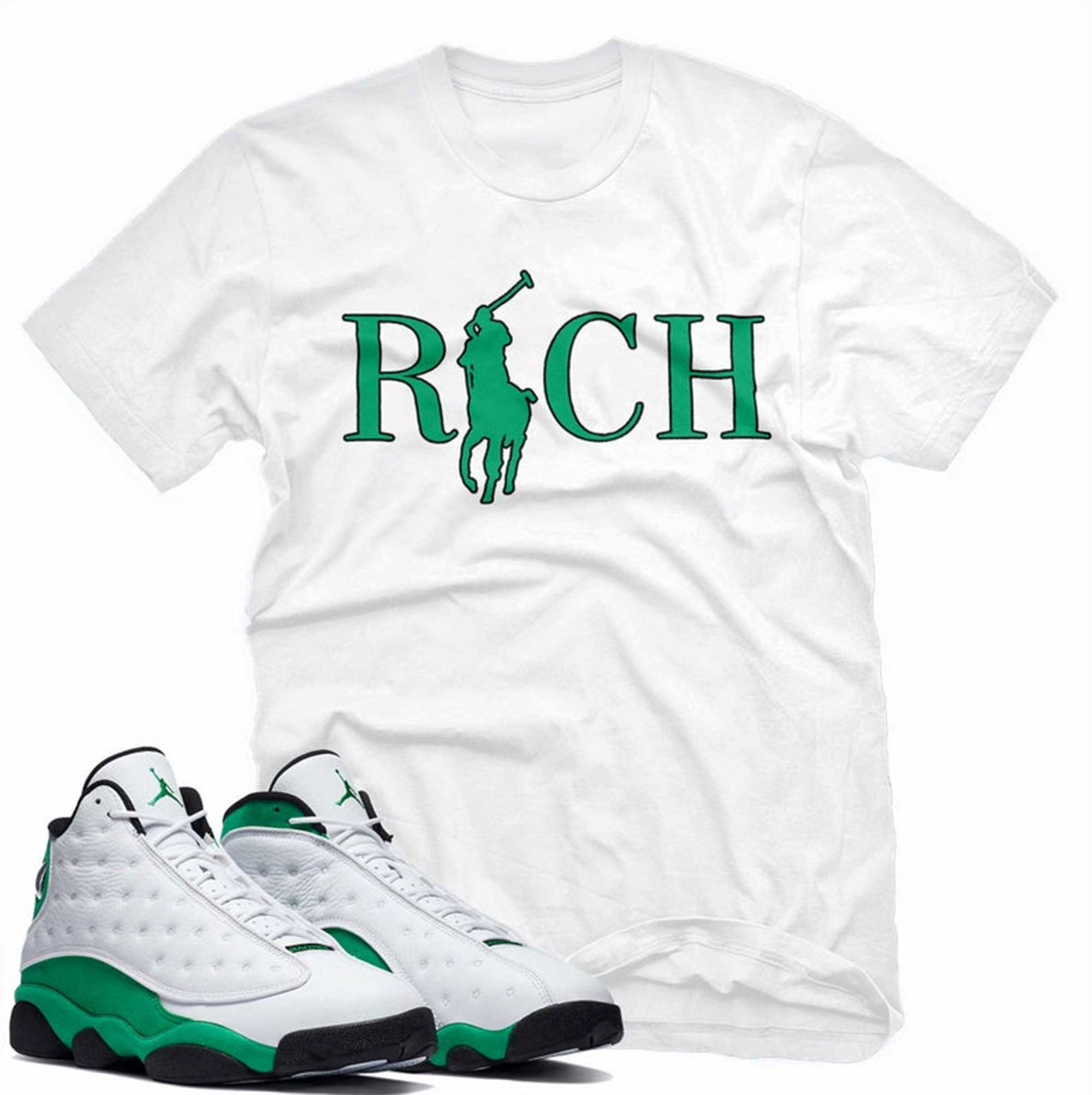 Limited Editon Jordan 13 Lucky Green Shirt Rich Unisex Tee Shirt To Match Air Jordan 13 Retro Lucky Green 13 Lucky Green Sneakers T Shirt For Sneakerhead 
