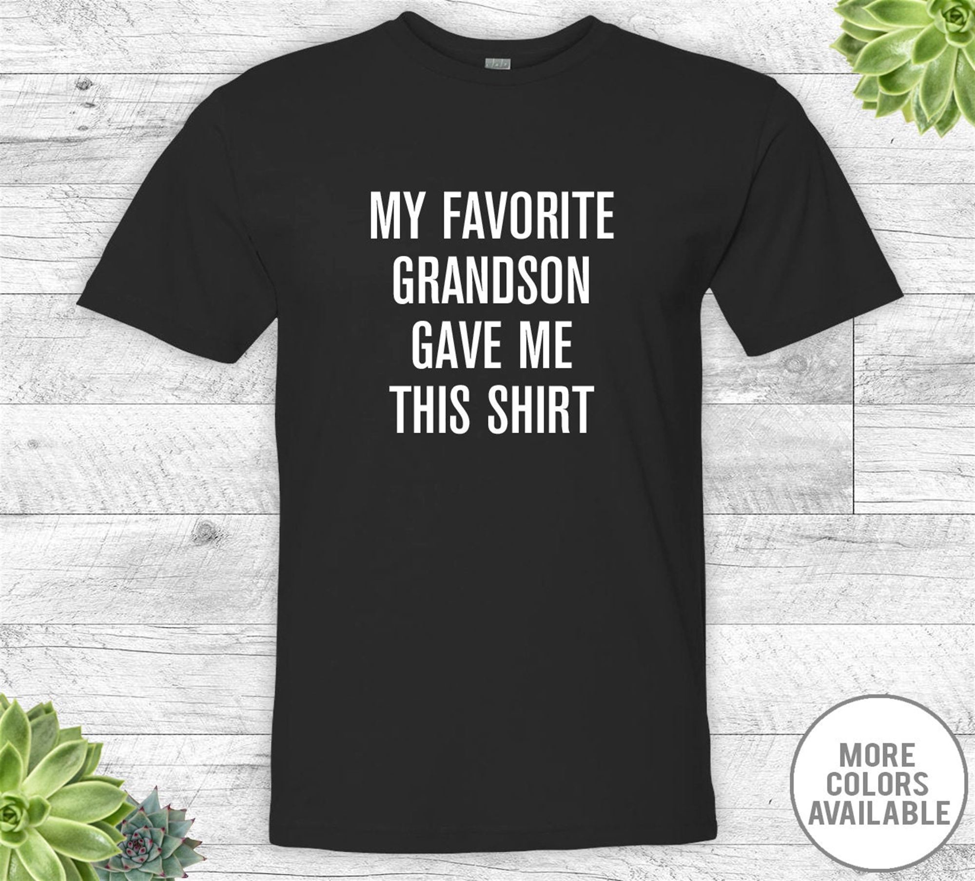 Interesting My Favorite Grandson Gave Me This Shirt - Unisex Shirt - Grandpa Shirt - Grandpa Gift - Gift From Grandson 