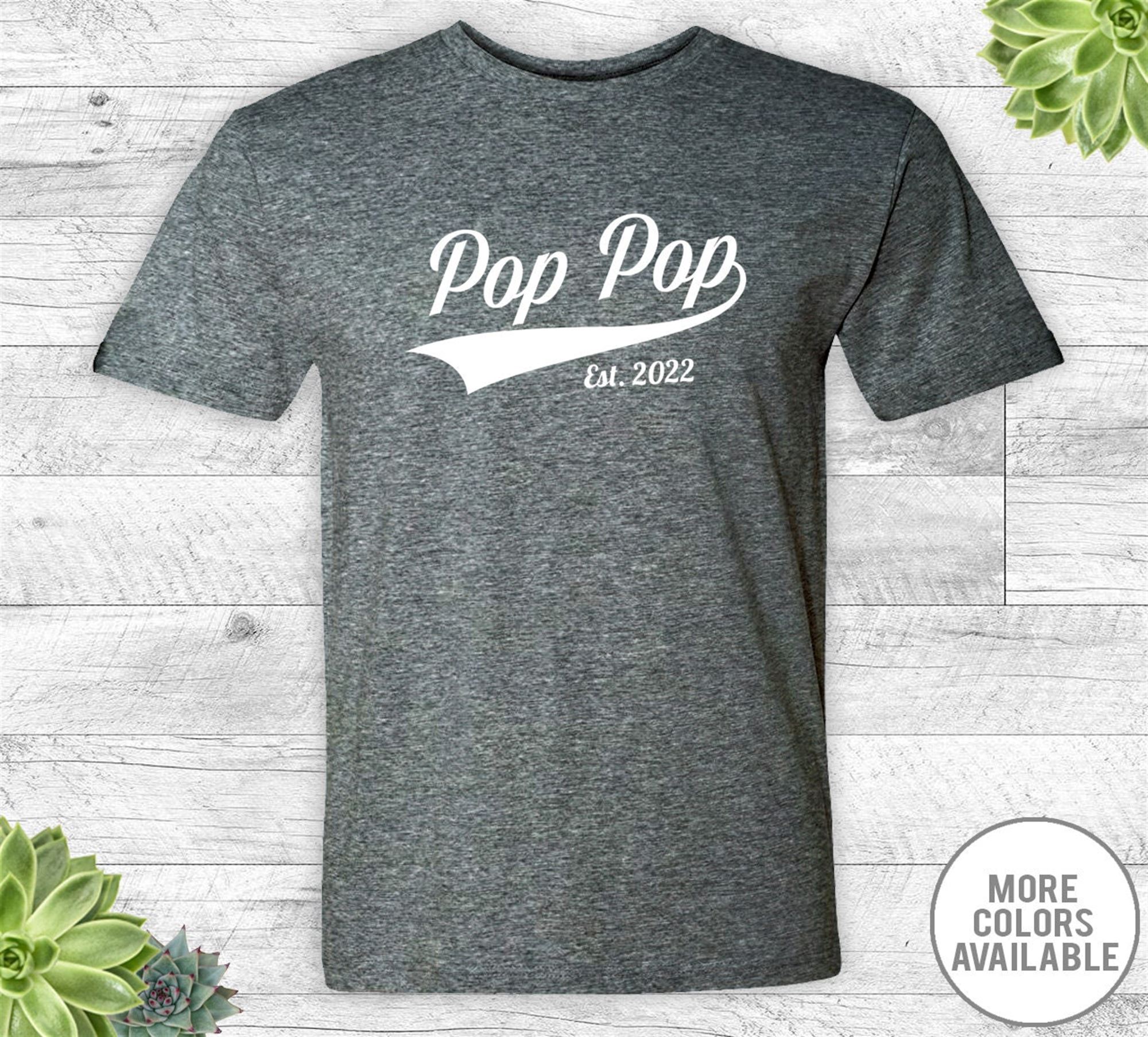 Attractive Pop Pop Est2022 - Unisex Shirt - Pop Pop Shirt - Pop Pop Gift - Pop Pop To Be - New Pop Pop - Pregnancy Reveal Gift 