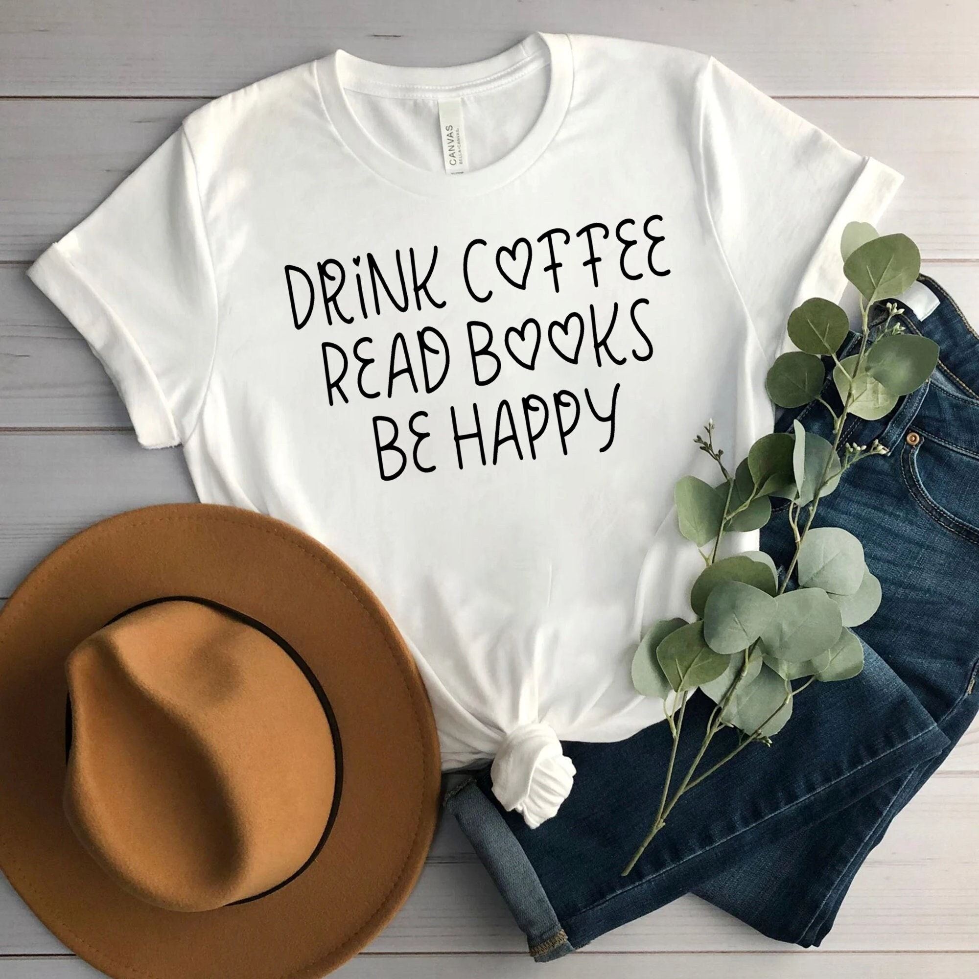 Amazing Reading Shirt Book Shirt Teacher Shirt Book Tshirt Book Shirts Drink Coffee Read Books Be Happybook Lover Shirt Book Lover Gift Read 