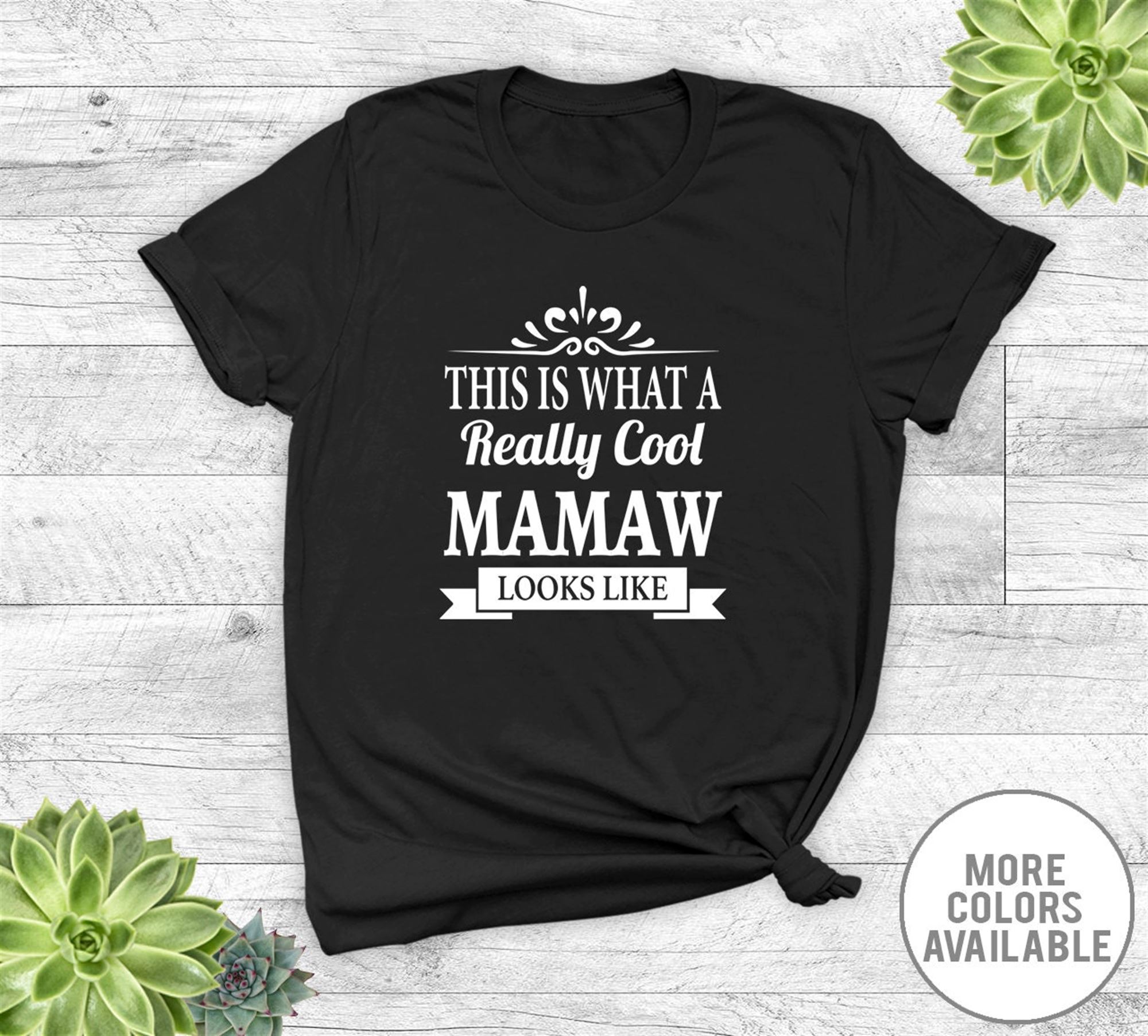 Special This Is What A Really Cool Mamaw Looks Like - Unisex T-shirt - Mamaw Shirt - Mamaw Gift 