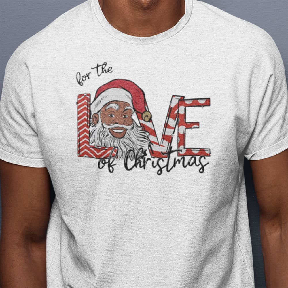 Gifts Black Santa For The Love Of Chrismas Shirt 