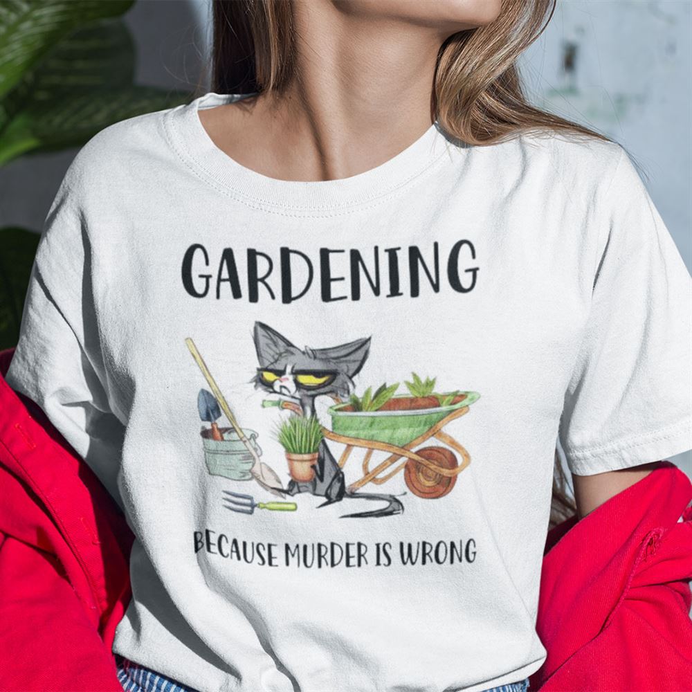 Attractive Cat Gardening Because Murder Is Wrong Shirt 