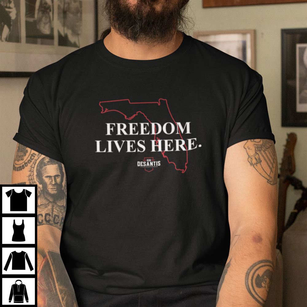 Great Freedom Lives Here Ron Desantis Shirt 