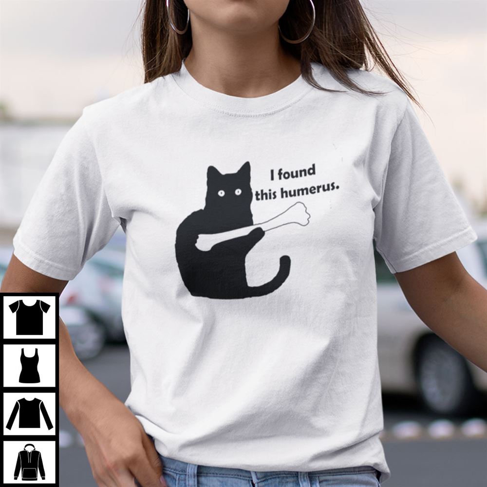 Attractive Funny Black Cat Shirt I Found This Humerus 