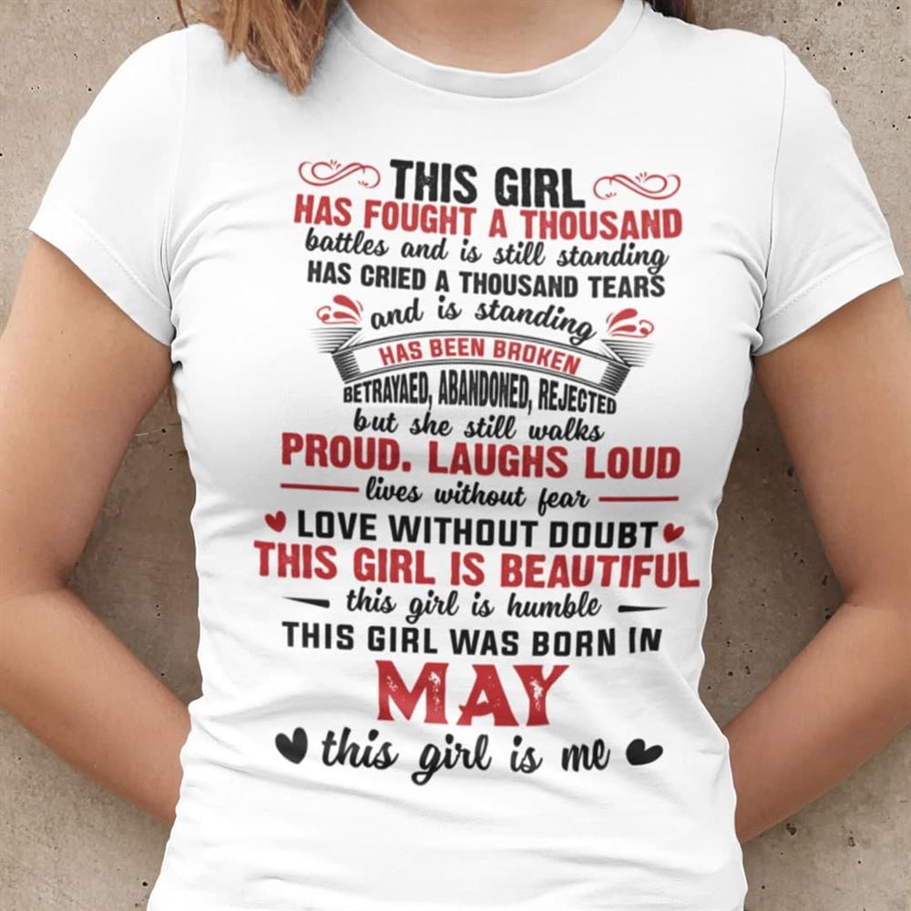 High Quality Girl Has Fought A Thousand Battles May Birthday Shirt 