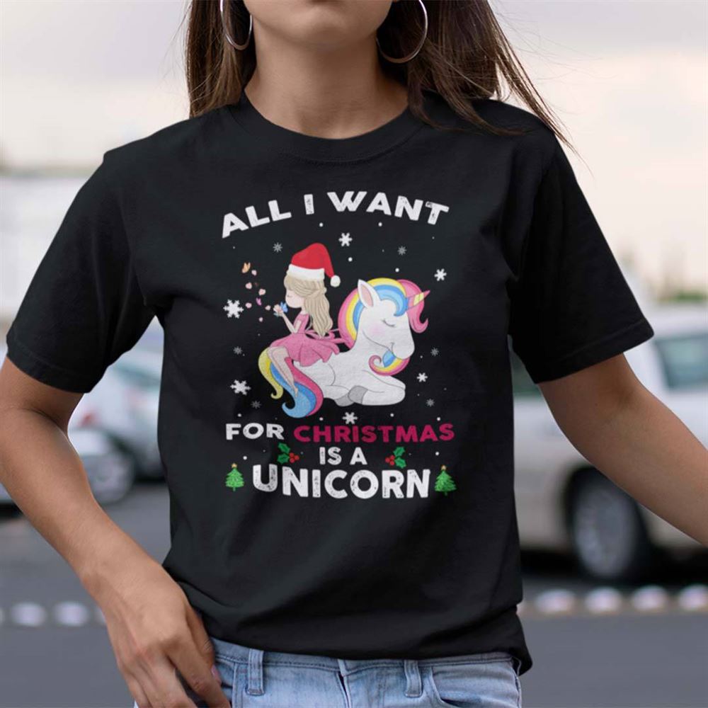 Awesome Girls Unicorn Christmas Shirts All I Want For Christmas Is A Unicorn 