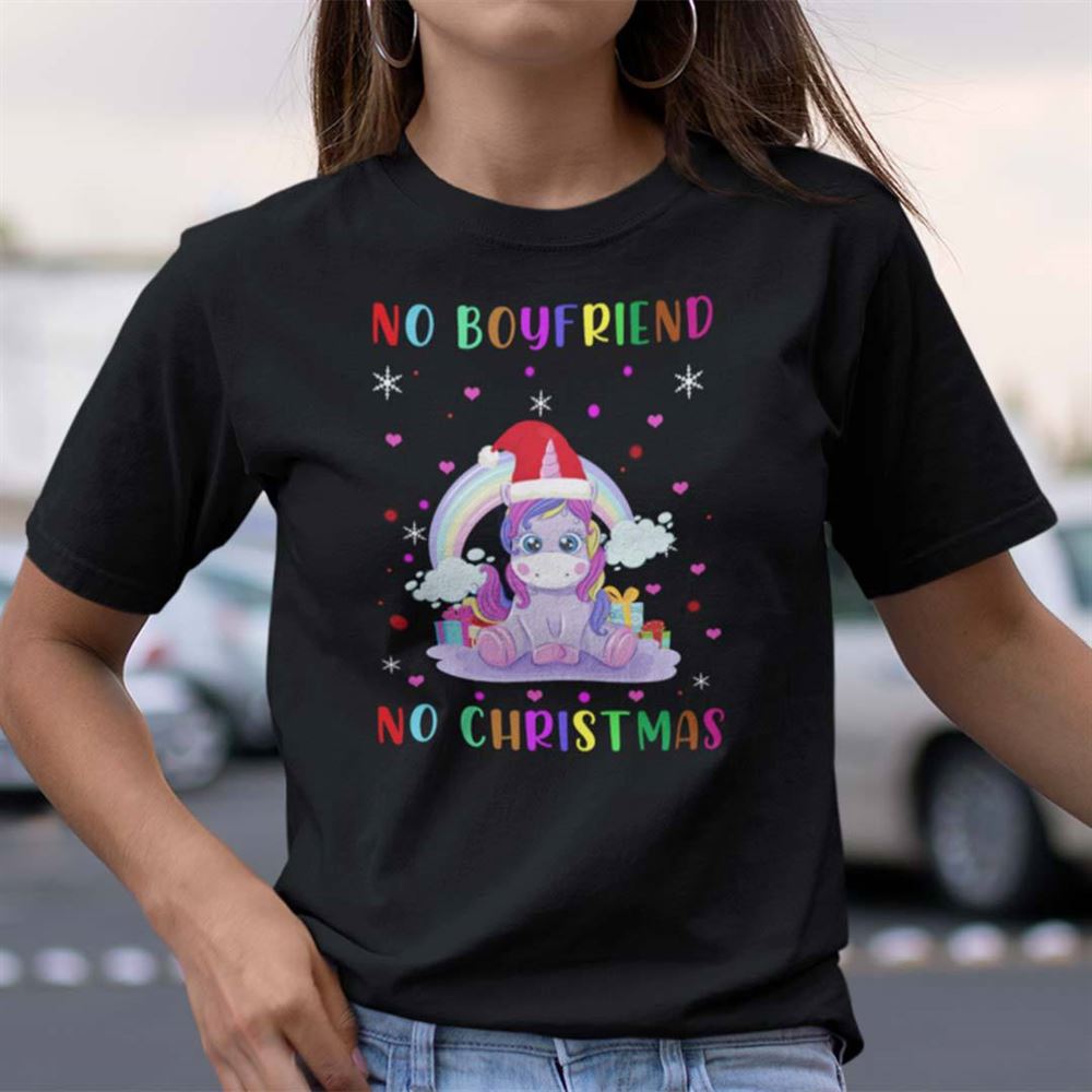 Limited Editon Girls Unicorn Christmas Shirts No Boyfriend No Christmas 