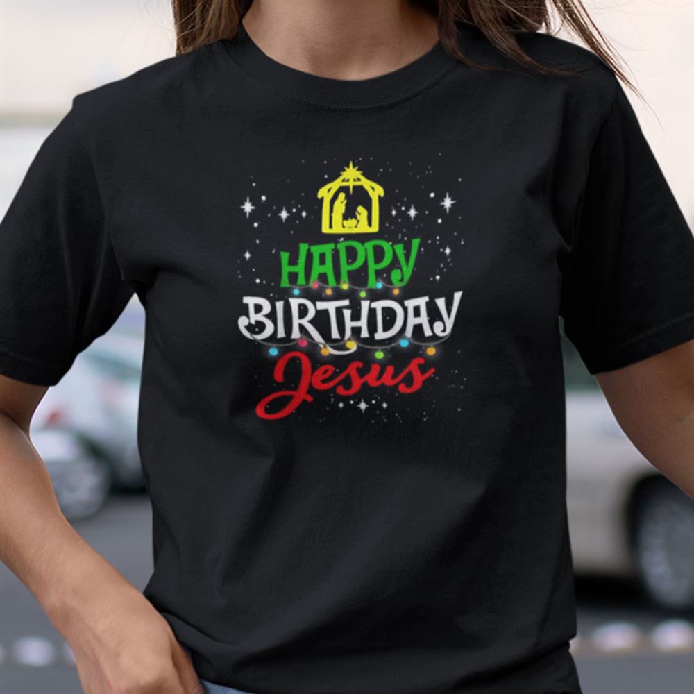 Awesome Happy Birthday Jesus Shirt Merry Christmas 