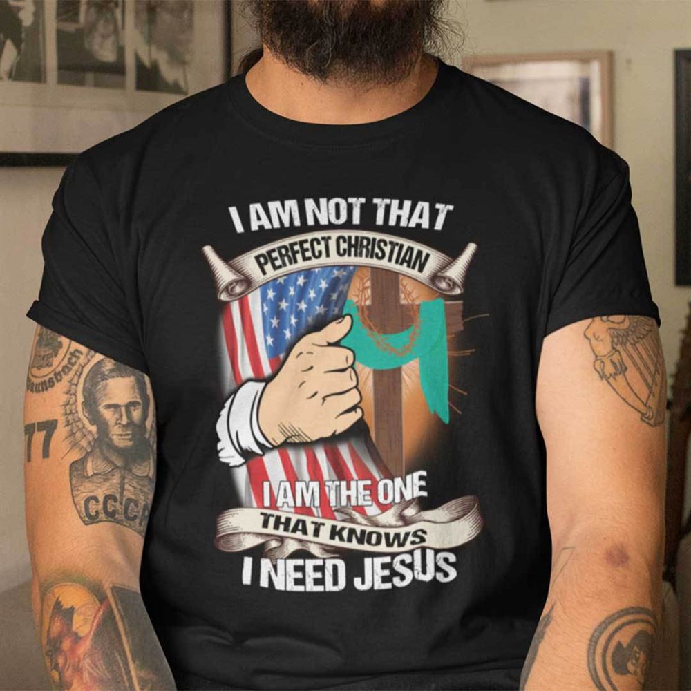 Best I Am Not That Perfect Christian Shirt 