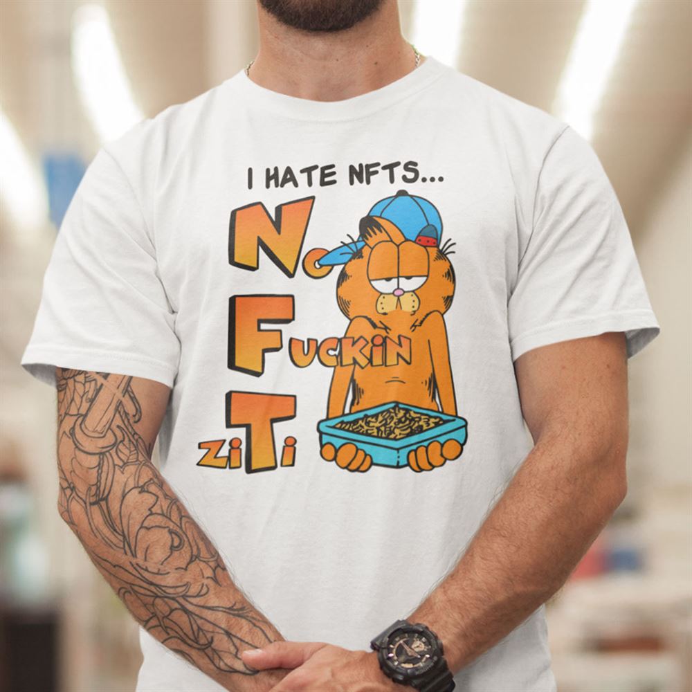 Promotions I Hate Nfts No Fucking Ziti Garfield Shirt 