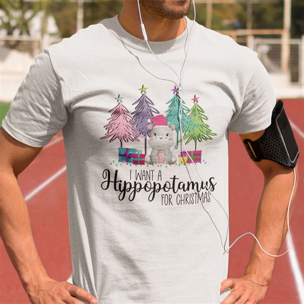Attractive I Want A Hippopotamus For Christmas Shirt Xmas Tee 