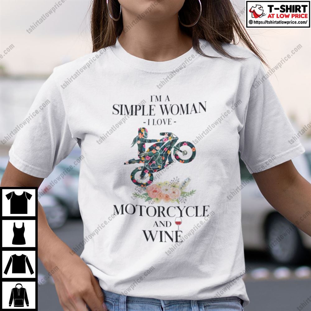 Best Im A Simple Woman I Love Motorbikes And Wine Shirt 