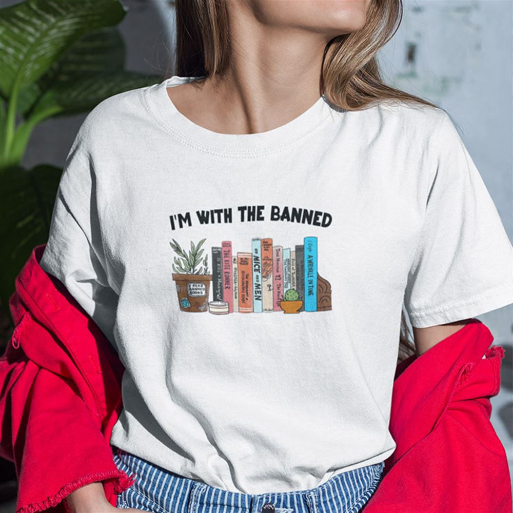 Great Im With The Banned Book Shirt 