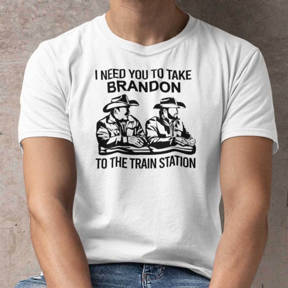 Limited Editon Its Time To Take Brandon To The Train Station T Shirt Yellowstone 