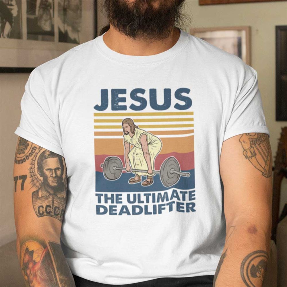 Promotions Jesus Workout Shirt Jesus The Ultimate Dead Lifter 