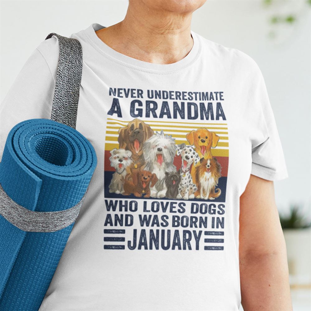 Limited Editon Never Underestimate A Grandma Who Loves Dogs January Shirt 