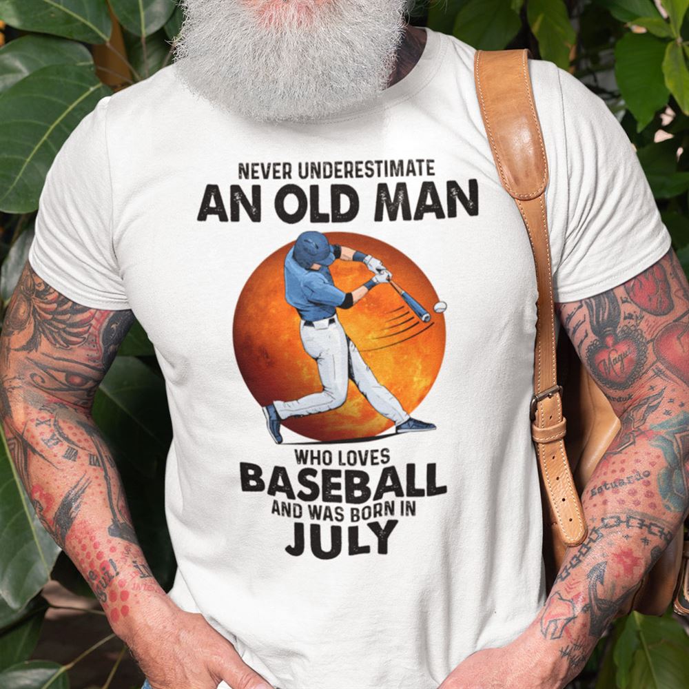 Special Never Underestimate An Old Man Who Loves Baseball Shirt July 