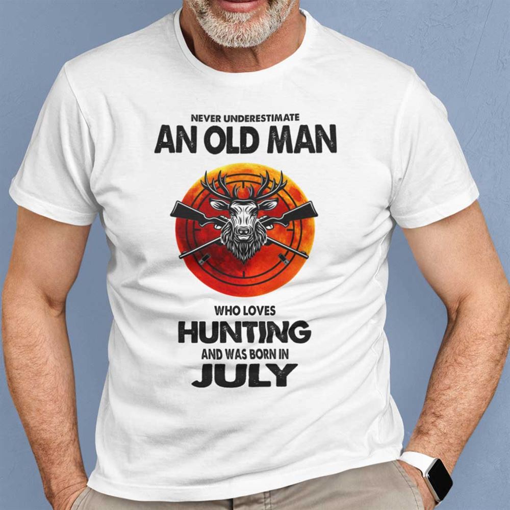 Awesome Never Underestimate Old Man Who Loves Hunting Shirt July 