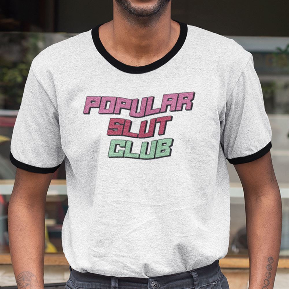 Limited Editon Popular Slut Club Shirt 