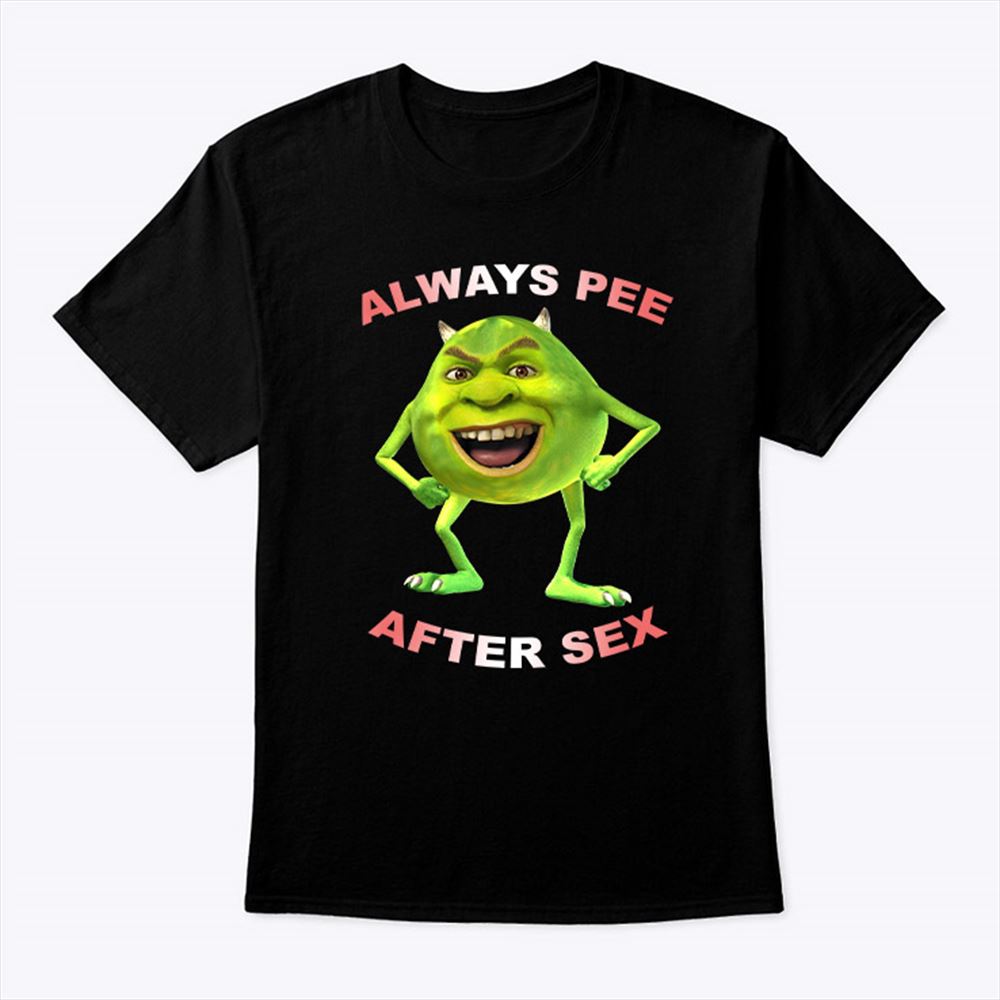 Great Shrek Always Pee After Sex Shirt 