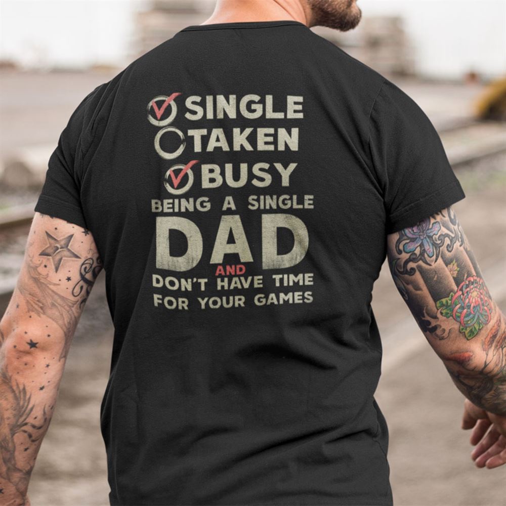 Special Single Dad Shirt Dont Have Time For Your Game 
