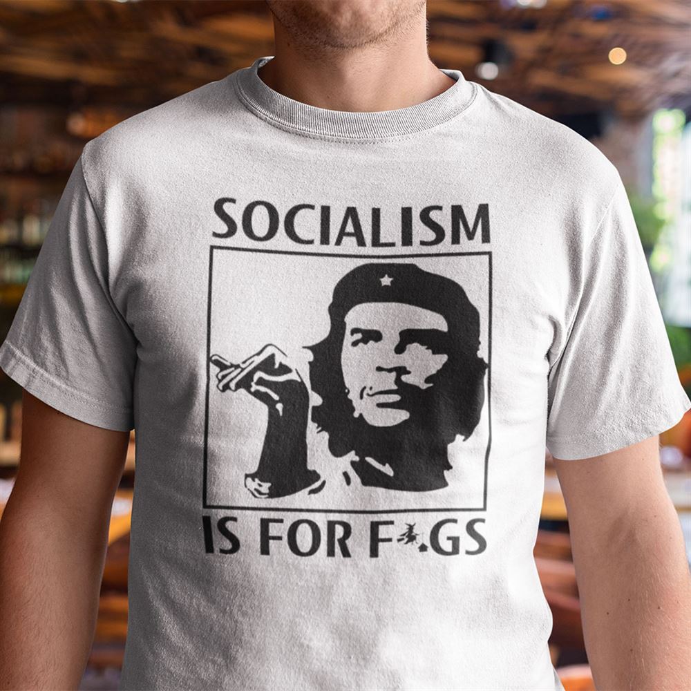 Awesome Socialism Is For Figs Shirt Steven Crowder Socialism Tee 