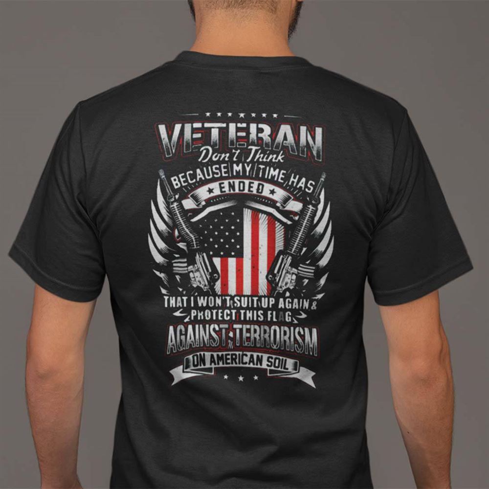 Promotions Veteran Shirt Dont Think Because My Time Has Ended 