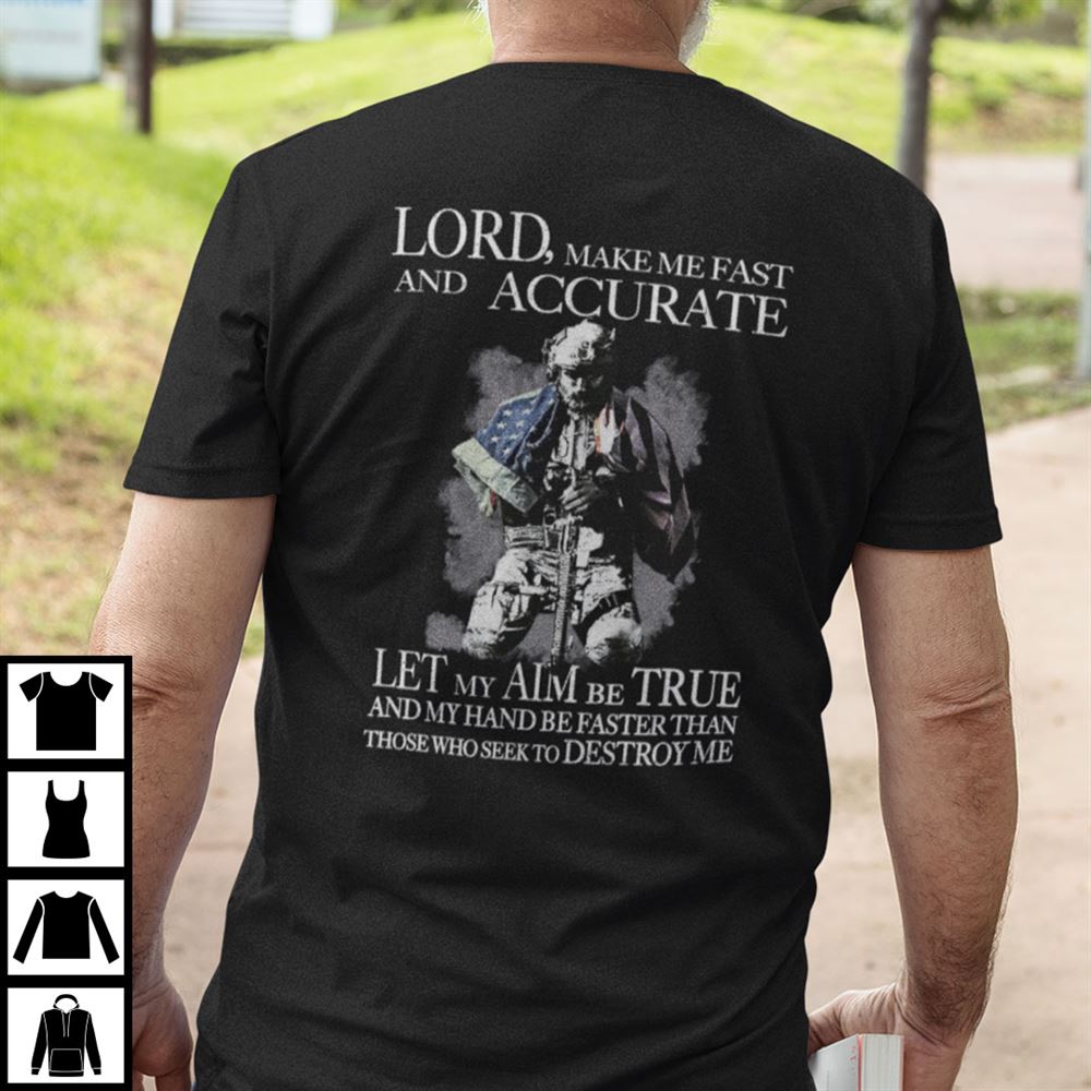 Awesome Veteran Shirt Lord Make Me Fast And Accurate Us Flag 