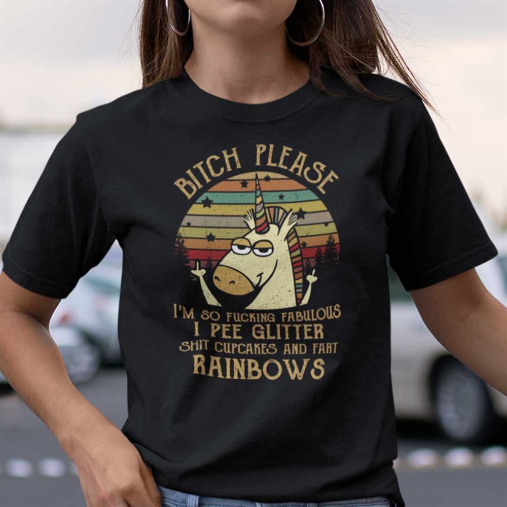 Limited Editon Vintage Unicorn Shirt Bitch Please Im Fucking Fabulous 